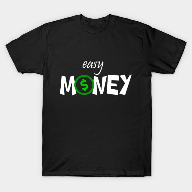 Easy Money T-Shirt by BERMA Art